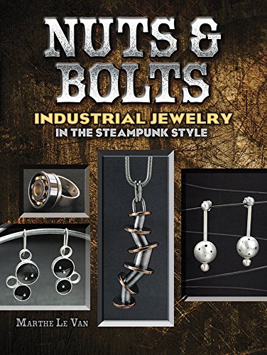 Beispielbild fr Nuts & Bolts: Industrial Jewelry in the Steampunk Style zum Verkauf von WorldofBooks