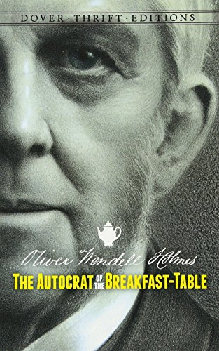 Imagen de archivo de The Autocrat of the Breakfast-Table (Dover Thrift Editions) a la venta por More Than Words