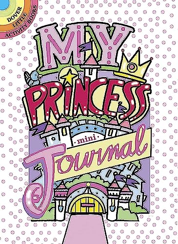 Stock image for My Princess Mini-Journal (Dover Little Activity Books) for sale by Russell Books