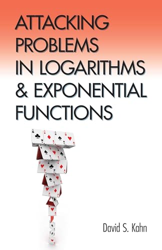 Imagen de archivo de Attacking Problems in Logarithms and Exponential Functions (Dover Books on Mathematics) a la venta por Half Price Books Inc.