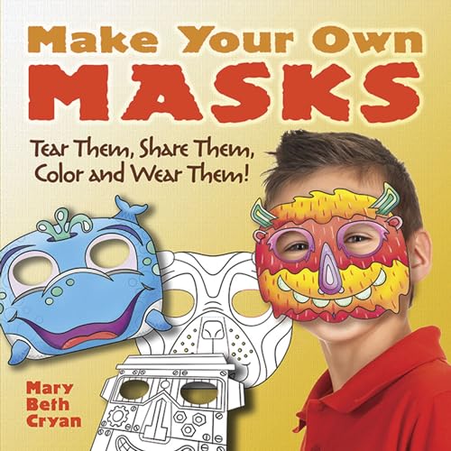 Beispielbild fr Make Your Own Masks: Tear Them, Share Them, Color and Wear Them! (Dover Kids Activity Books) zum Verkauf von WorldofBooks