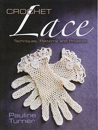 Beispielbild fr Crochet Lace: Techniques, Patterns, and Projects (Dover Knitting, Crochet, Tatting, Lace) zum Verkauf von WorldofBooks