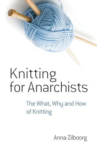 Knitting for Anarchists: The What, Why and How of Knitting (Dover Knitting, Crochet, Tatting, Lace)