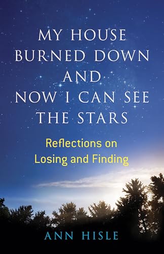 Stock image for My House Burned Down and Now I Can See the Stars for sale by Blackwell's