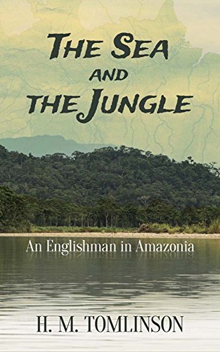 Stock image for The Sea and the Jungle : An Englishman in Amazonia for sale by Better World Books: West