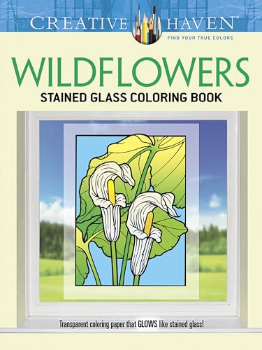 WILDFLOWERS: Creative Haven Stained Glass Coloring Book (O)