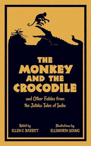 Stock image for The Monkey and the Crocodile : And Other Fables from the Jataka Tales of India for sale by Better World Books