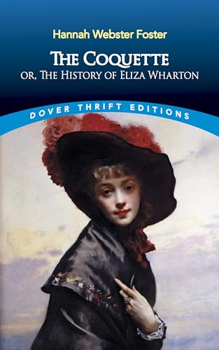 Beispielbild fr The Coquette: or, the History of Eliza Wharton (Thrift Editions) zum Verkauf von WorldofBooks