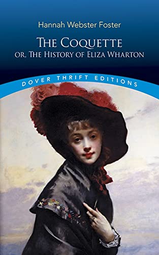 Stock image for The Coquette: Or, the History of Eliza Wharton for sale by ThriftBooks-Atlanta