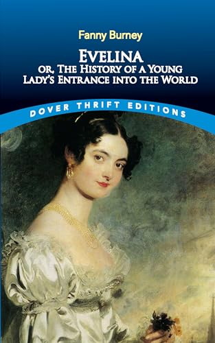 Evelina: or the History of a Young Lady's Entrance into the World (Dover Thrift Editions) - Fanny Burney