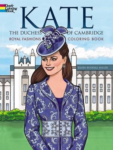 Stock image for Kate, the Duchess of Cambridge Royal Fashions Coloring Book (Dover Fashion Coloring Book) for sale by SecondSale