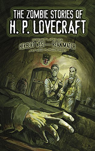 Imagen de archivo de The Zombie Stories of H. P. Lovecraft: Featuring Herbert West--Reanimator and More! (Dover Horror Classics) a la venta por Bulk Book Warehouse