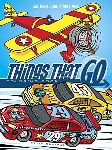 Stock image for Things That Go Coloring Book: Cars, Trucks, Planes, Trains and More! (Dover Planes Trains Automobiles Coloring) for sale by GF Books, Inc.