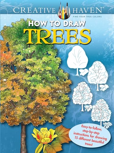 Stock image for Creative Haven How to Draw Trees Coloring Book: Easy-to-follow, step-by-step instructions for drawing 15 different beautiful trees (Creative Haven Coloring Books) for sale by Wonder Book