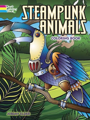 Stock image for Steampunk Animals Coloring Book (Dover Animal Coloring Books) for sale by GF Books, Inc.