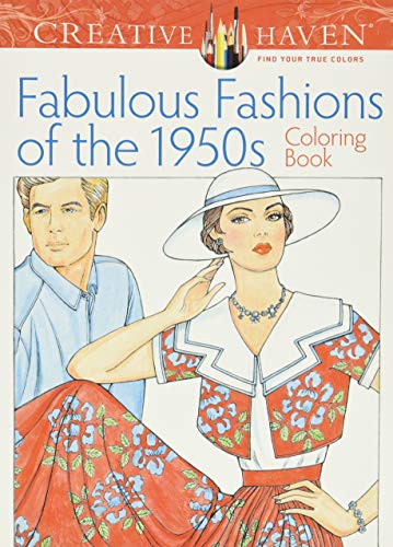 Imagen de archivo de Adult Coloring Book Creative Haven Fabulous Fashions of the 1950s Coloring Book (Creative Haven Coloring Books) a la venta por PlumCircle