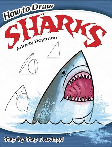Beispielbild fr How to Draw Sharks: Step-By-Step Drawings! zum Verkauf von ThriftBooks-Atlanta