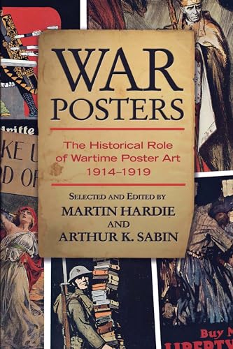 Stock image for War Posters: The Historical Role of Wartime Poster Art 1914-1919 for sale by ThriftBooks-Dallas