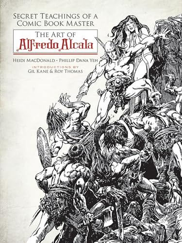 Stock image for Secret Teachings of a Comic Book Master: The Art of Alfredo Alcala for sale by Friends of  Pima County Public Library