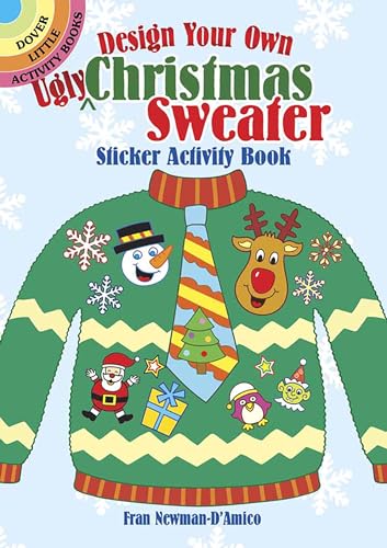 Imagen de archivo de Design Your Own "Ugly" Christmas Sweater Sticker Activity Book (Dover Little Activity Books) a la venta por SecondSale