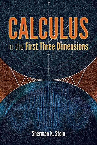 Imagen de archivo de Calculus in the First Three Dimensions (Dover Books on Mathematics) a la venta por GF Books, Inc.