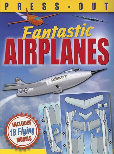 Imagen de archivo de Fantastic Press-Out Flying Airplanes: Includes 18 Flying Models a la venta por ThriftBooks-Dallas