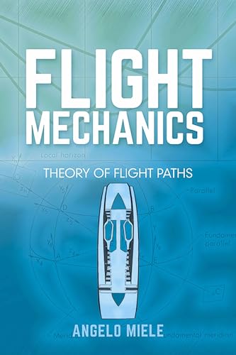9780486801469: Flight Mechanics: Theory of Flight Paths (Dover Books on Aeronautical Engineering)