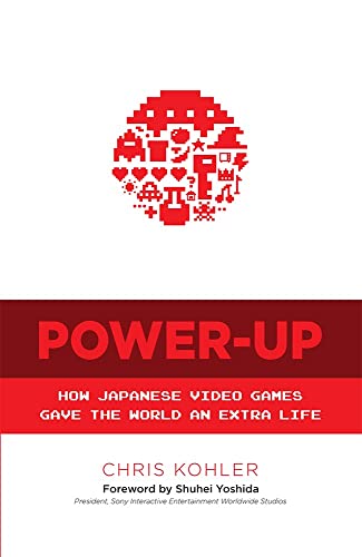 Imagen de archivo de Power-Up: How Japanese Video Games Gave the World an Extra Life a la venta por Books Unplugged
