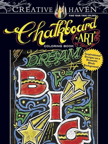 Stock image for Creative Haven Chalkboard Art Coloring Book : Inspirational Designs on a Dramatic Black Background for sale by Better World Books