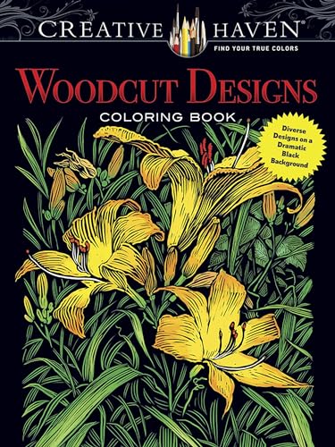 Stock image for Creative Haven Woodcut Designs Coloring Book: Diverse Designs on a Dramatic Black Background (Adult Coloring Books: Art & Design) for sale by Reliant Bookstore