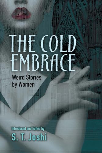 Beispielbild fr The Cold Embrace: Weird Stories by Women (Dover Horror Classics) zum Verkauf von SecondSale