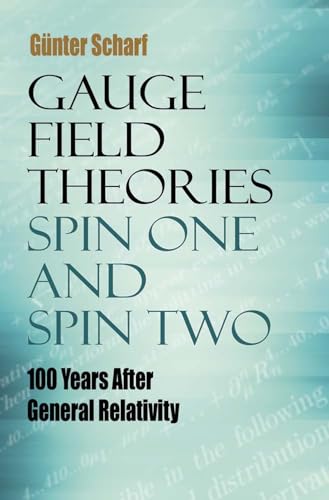 Beispielbild fr Gauge Field Theories: Spin One and Spin Two: 100 Years After General Relativity (Dover Books on Physics) zum Verkauf von WorldofBooks