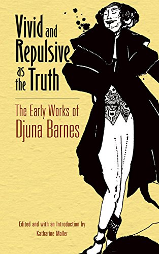 Beispielbild für Vivid and Repulsive as the Truth: The Early Works of Djuna Barnes zum Verkauf von WorldofBooks