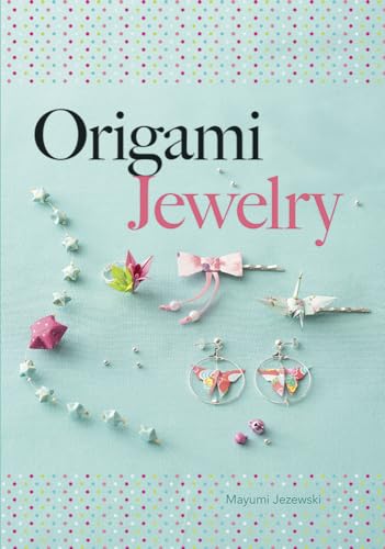 Beispielbild fr Origami Jewelry (Dover Crafts: Origami & Papercrafts) zum Verkauf von WorldofBooks