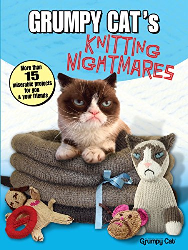 Stock image for Grumpy Cat's Knitting Nightmares: More Than 15 Miserable Projects for You and Your Friends (Dover Knitting, Crochet, Tatting, Lace) for sale by SecondSale