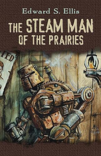 9780486806136: The Steam Man of the Prairies