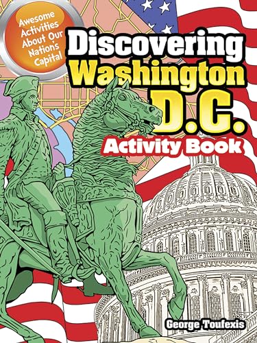 Stock image for Discovering Washington, D.C. Activity Book: Awesome Activities About Our Nation's Capital (Dover Kids Activity Books: U.S.A.) for sale by Reliant Bookstore