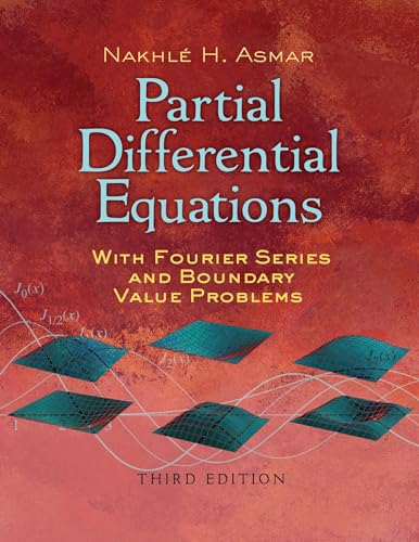 Stock image for Partial Differential Equations with Fourier Series and Boundary Value Problems: Third Edition (Dover Books on Mathematics) for sale by HPB-Red