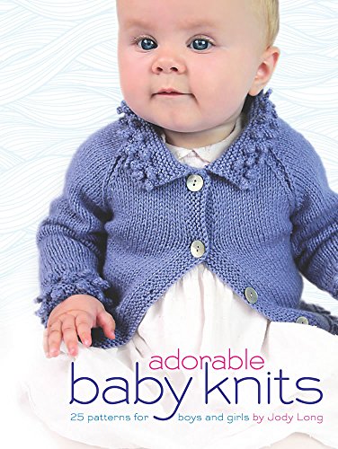Beispielbild fr Adorable Baby Knits: 25 Patterns for Boys and Girls (Dover Books on Knitting and Crochet) zum Verkauf von WorldofBooks