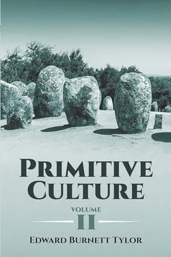 Primitive Culture, Volume II (Dover Books on Anthropology and Folklore) - Tylor, Edward Burnett