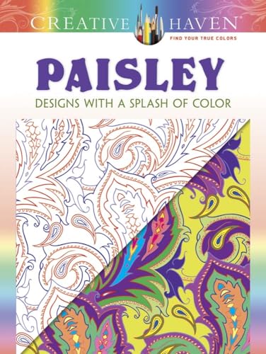 Stock image for Creative Haven Paisley: Designs with a Splash of Color (Creative Haven Coloring Books) for sale by SecondSale