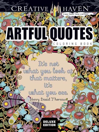 Stock image for Creative Haven Deluxe Edition Artful Quotes Coloring Book (Creative Haven Coloring Books) for sale by Decluttr