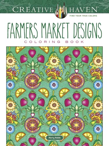 Creative Haven Farmers Market Designs Coloring Book [Book]