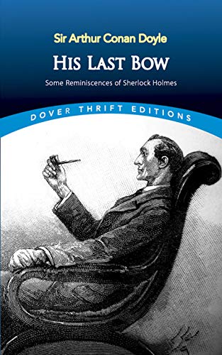 9780486810140: His Last Bow: Some Reminiscences of Sherlock Holmes (Thrift Editions)