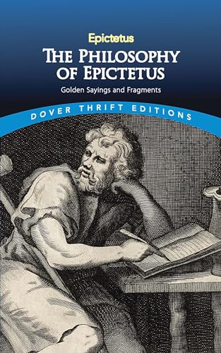 Stock image for The Philosophy of Epictetus: Golden Sayings and Fragments for sale by ThriftBooks-Dallas