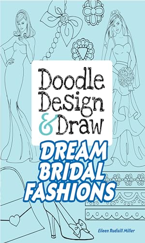 Stock image for Doodle Design & Draw DREAM BRIDAL FASHIONS (Dover Doodle Books) for sale by GF Books, Inc.