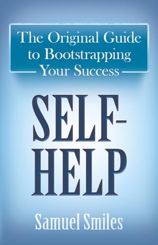 Beispielbild fr Self-Help: The Original Guide to Bootstrapping Your Success zum Verkauf von BookstoYou