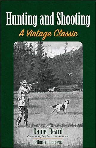Imagen de archivo de Hunting and Shooting: A Vintage Classic a la venta por Magers and Quinn Booksellers
