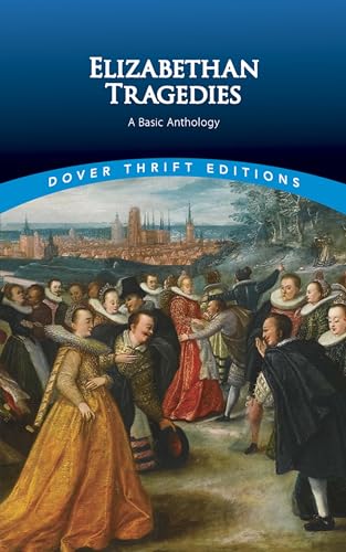 9780486813325: Elizabethan Tragedies: A Basic Anthology (Dover Thrift Editions: Plays)