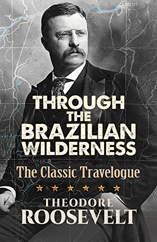 9780486813684: Through The Brazilian Wilderness: The President's Last Great Adventure [Idioma Ingls]